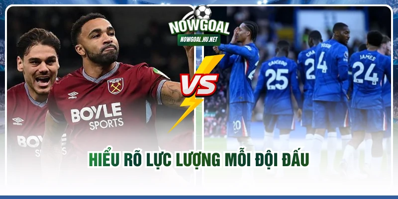 Hiểu rõ lực lượng mỗi đội đấu